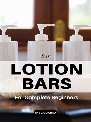cover image of Easy Lotion Bars For Complete Beginners
